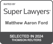 Rated By Super Lawyers | Matthew Aaron Ford | Selected in 2024 | Thomson Reuters