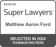 Rated By Super Lawyers | Matthew Aaron Ford | Selected in 2024 | Thomson Reuters
