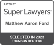 Rated by Super Lawyers | Matthew Aaron Ford | Selected in 2023 | Thomson Reuters